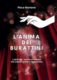 L'anima dei burattini. L'arte del teatro di figura tra innovazione e tradizione - Librerie.coop