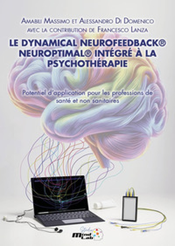 Le dynamical neurofeedback® neuroptimal® intégré à la psychothérapie. Potentiel d'application pour les professions de santé et non sanitaires - Librerie.coop Le dynamical neurofeedback® neuroptimal® intégré à la psychothérapie. Potentiel d'application pour les professions de santé et non sanitaires - Librerie.coop