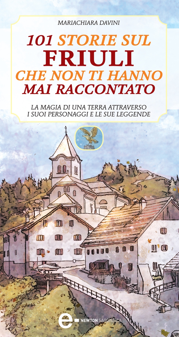 101 storie sul Friuli che non ti hanno mai raccontato - Librerie.coop 101 storie sul Friuli che non ti hanno mai raccontato - Librerie.coop