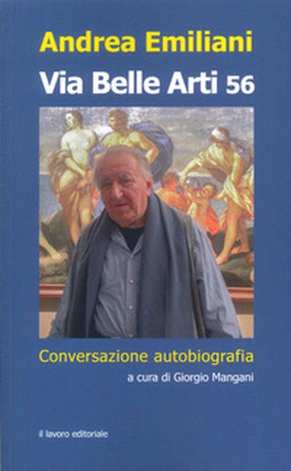 Via Belle Arti 56. Conversazione-autobiografia - Librerie.coop Via Belle Arti 56. Conversazione-autobiografia - Librerie.coop