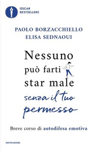 Nessuno può farti star male senza il tuo permesso. Breve corso di autodifesa emotiva - Librerie.coop Nessuno può farti star male senza il tuo permesso. Breve corso di autodifesa emotiva - Librerie.coop
