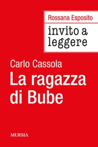 Invito a leggere «La ragazza di Bube» di Carlo Cassola - Librerie.coop