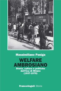 Welfare ambrosiano. Storia, cultura e politiche dell'Eca di Milano (1937-1978) - Librerie.coop Welfare ambrosiano. Storia, cultura e politiche dell'Eca di Milano (1937-1978) - Librerie.coop