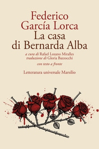 La casa di Bernarda Alba. Testo originale a fronte - Librerie.coop