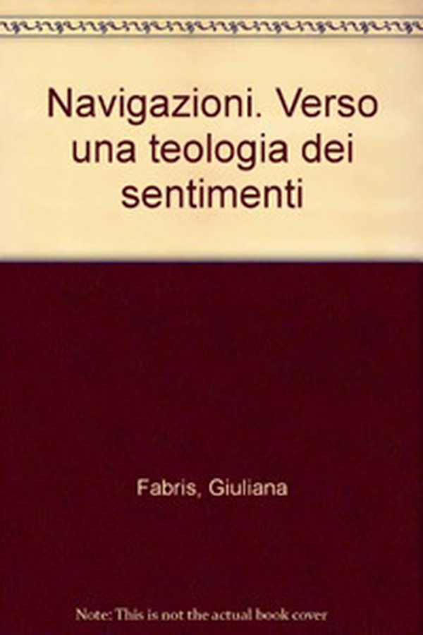 Navigazioni. Verso una teologia dei sentimenti - Librerie.coop Navigazioni. Verso una teologia dei sentimenti - Librerie.coop