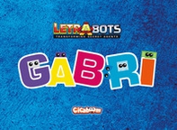 Gabri. Letrabots - Librerie.coop