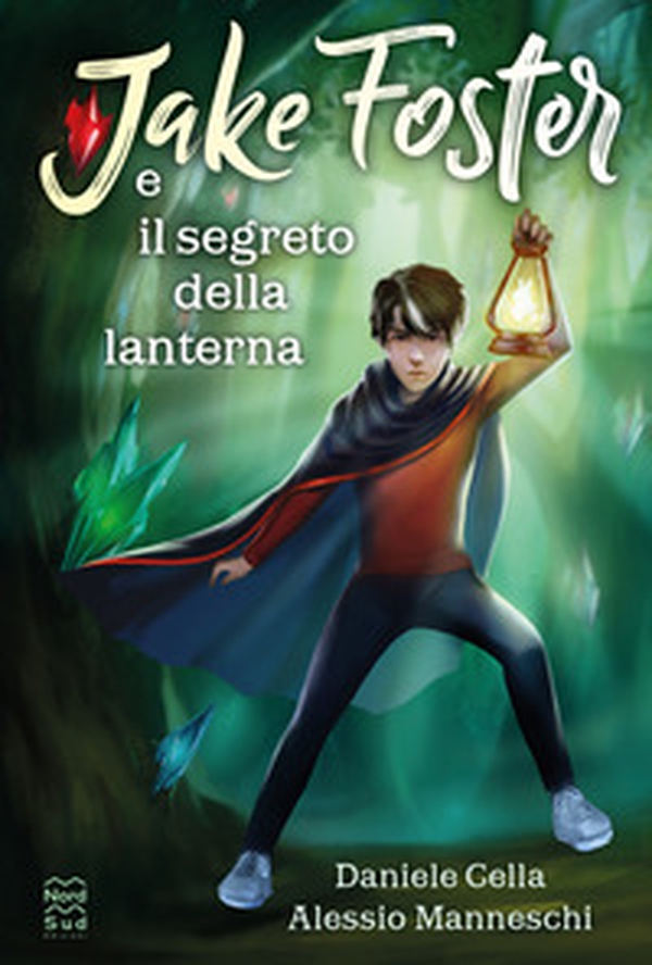 Jake Foster e il Segreto della Lanterna - Librerie.coop Jake Foster e il Segreto della Lanterna - Librerie.coop