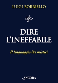 Dire l'Ineffabile - Librerie.coop
