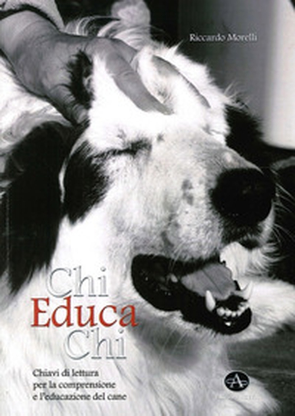 Chi educa chi. Chiavi di lettura per la comprensione e l'educazione del cane - Librerie.coop Chi educa chi. Chiavi di lettura per la comprensione e l'educazione del cane - Librerie.coop