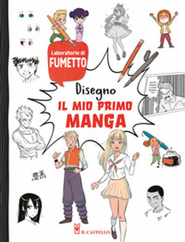 Disegno il mio primo manga - Librerie.coop Disegno il mio primo manga - Librerie.coop
