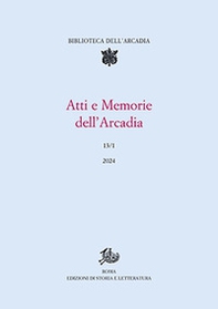 Atti e memorie dell'Arcadia - Vol. 13\1 - Librerie.coop