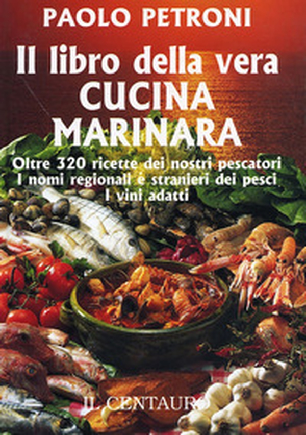 Il libro della vera cucina marinara - Librerie.coop Il libro della vera cucina marinara - Librerie.coop