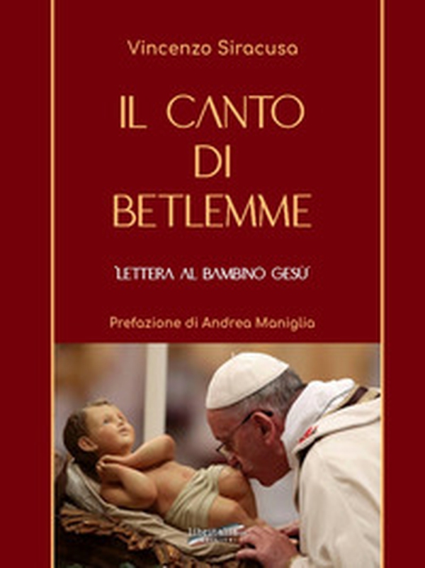Il canto di Betlemme. Lettera al Bambino Gesù - Librerie.coop Il canto di Betlemme. Lettera al Bambino Gesù - Librerie.coop
