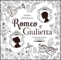 Romeo e Giulietta. Un grande classico da colorare - Librerie.coop Romeo e Giulietta. Un grande classico da colorare - Librerie.coop