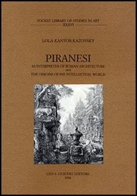 Piranesi as interpreter of roman architecture and the origins of his intellectual world - Librerie.coop
