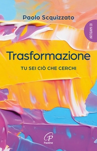 Trasformazione. Tu sei ciò che cerchi - Librerie.coop