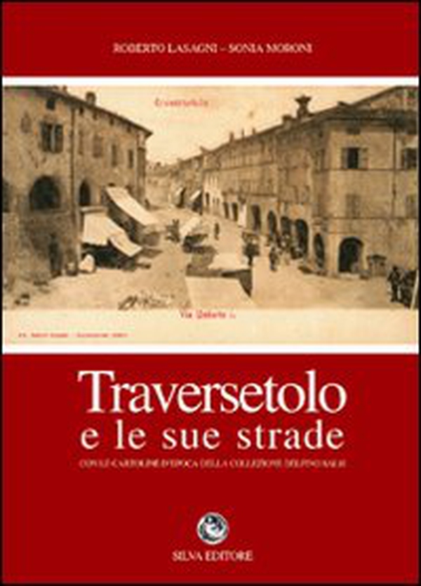 Traversetolo e le sue strade - Librerie.coop Traversetolo e le sue strade - Librerie.coop