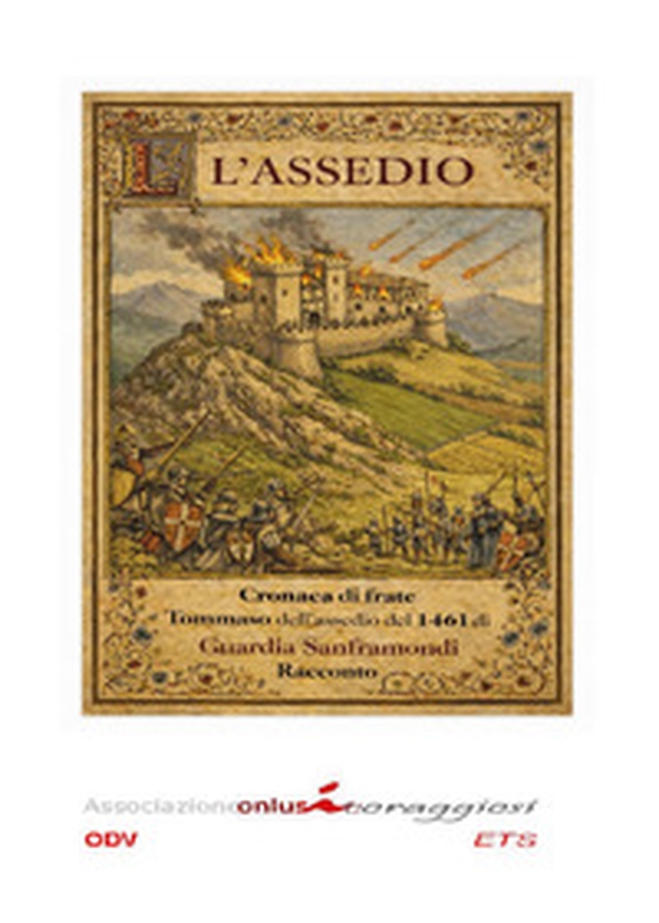 L'assedio: cronaca di frate Tommaso dell'assedio del 1461 di Guardia Sanframondi - Librerie.coop