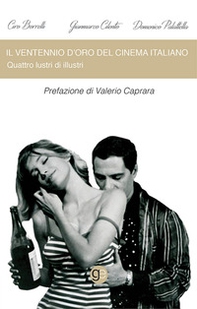 Il ventennio d'oro del cinema italiano. Quattro lustri di illustri - Librerie.coop