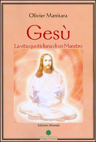 Gesù. La vita quotidiana di un maestro - Librerie.coop