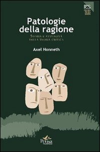 Patologie della ragione. Storia e attualità della teoria critica - Librerie.coop Patologie della ragione. Storia e attualità della teoria critica - Librerie.coop