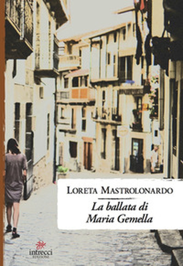 La ballata di Maria Gemella - Librerie.coop La ballata di Maria Gemella - Librerie.coop