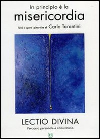 In principio è la misericordia. Lectio divina. Percorso personale e comunitario - Librerie.coop In principio è la misericordia. Lectio divina. Percorso personale e comunitario - Librerie.coop