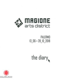 Magione Arts District. The diary. Catalogo della mostra (Palermo 13 giugno-28 ottobre 2018). Ediz. italiana e inglese - Librerie.coop