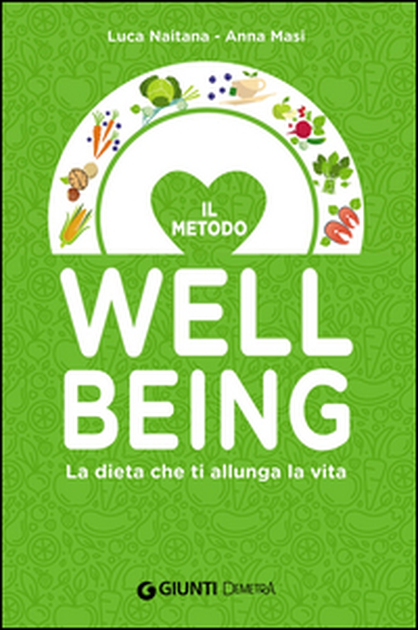 La dieta che ti allunga la vita con il Metodo Wellbeing - Librerie.coop La dieta che ti allunga la vita con il Metodo Wellbeing - Librerie.coop