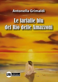 Le farfalle blu del Rio delle Amazzoni - Librerie.coop