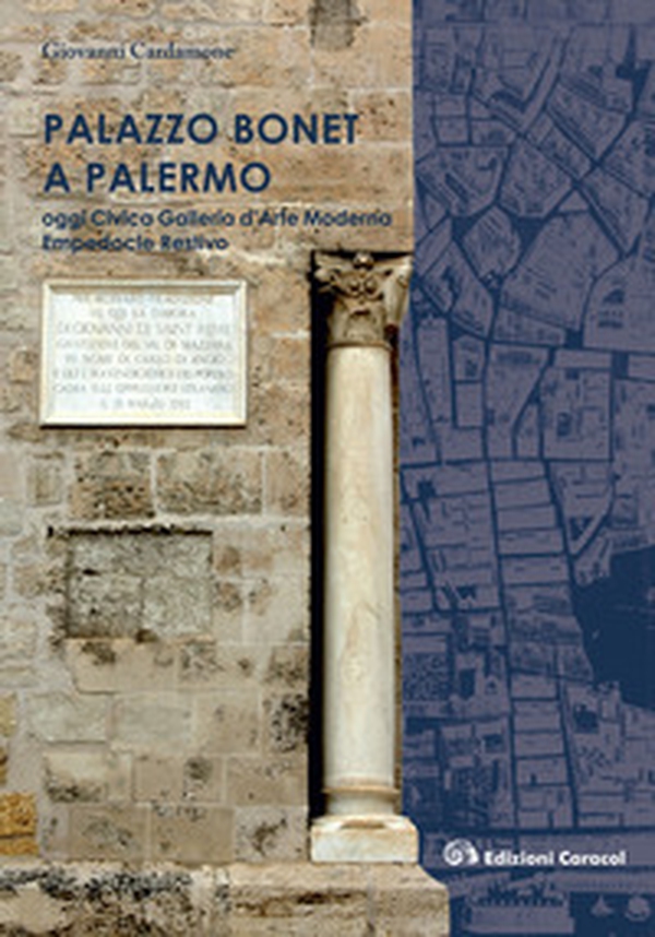 Palazzo Bonet a Palermo. Oggi Civica Galleria d'Arte Moderna Empedocle Restivo - Librerie.coop Palazzo Bonet a Palermo. Oggi Civica Galleria d'Arte Moderna Empedocle Restivo - Librerie.coop