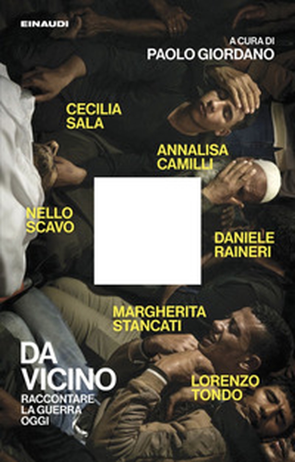 Da vicino. Raccontare la guerra oggi - Librerie.coop