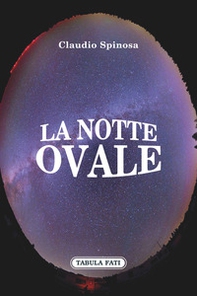 La notte ovale - Librerie.coop La notte ovale - Librerie.coop