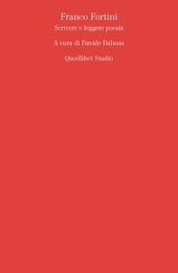 Franco Fortini<br> Scrivere e leggere poesia - Librerie.coop