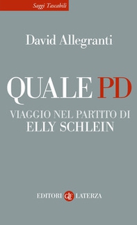 Quale PD. Viaggio nel partito di Elly Schlein - Librerie.coop