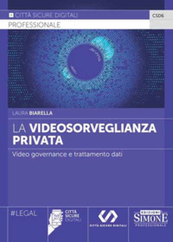 La videosorveglianza privata. Video governance e trattamento dati - Librerie.coop La videosorveglianza privata. Video governance e trattamento dati - Librerie.coop