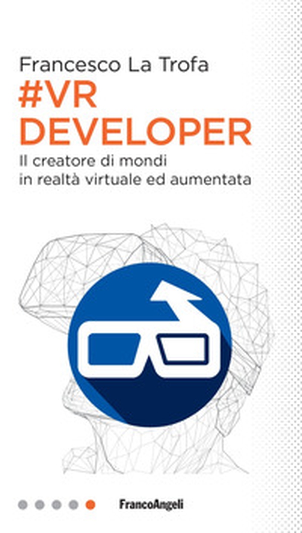 #VR Developer. Il creatore di mondi in realtà virtuale ed aumentata - Librerie.coop #VR Developer. Il creatore di mondi in realtà virtuale ed aumentata - Librerie.coop