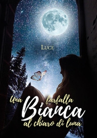 Una farfalla bianca al chiaro di luna - Librerie.coop