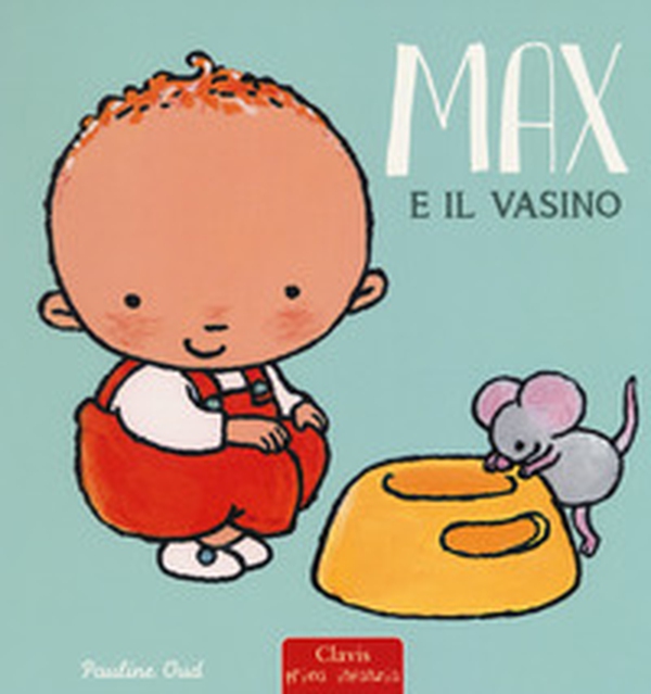 Max e il vasino - Librerie.coop Max e il vasino - Librerie.coop