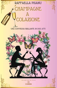 Champagne a colazione. Una commedia brillante in due atti - Librerie.coop Champagne a colazione. Una commedia brillante in due atti - Librerie.coop