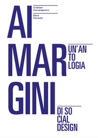 Ai margini. Un'antologia di social design - Librerie.coop