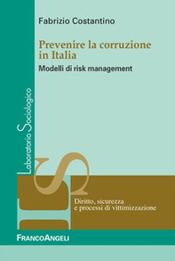 Prevenire la corruzione in Italia. Modelli di risk management - Librerie.coop