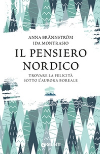 Il pensiero nordico. Trovare la felicità sotto l'aurora boreale - Librerie.coop