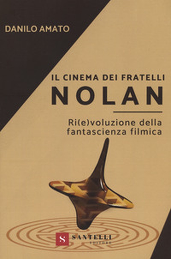 Il cinema dei fratelli Nolan. Ri(e)voluzione della fantascienza filmica - Librerie.coop Il cinema dei fratelli Nolan. Ri(e)voluzione della fantascienza filmica - Librerie.coop
