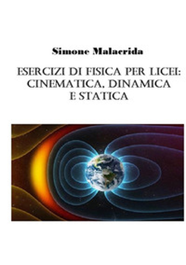 Esercizi di fisica per licei: cinematica, dinamica e statica - Librerie.coop Esercizi di fisica per licei: cinematica, dinamica e statica - Librerie.coop