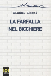 La farfalla nel bicchiere - Librerie.coop
