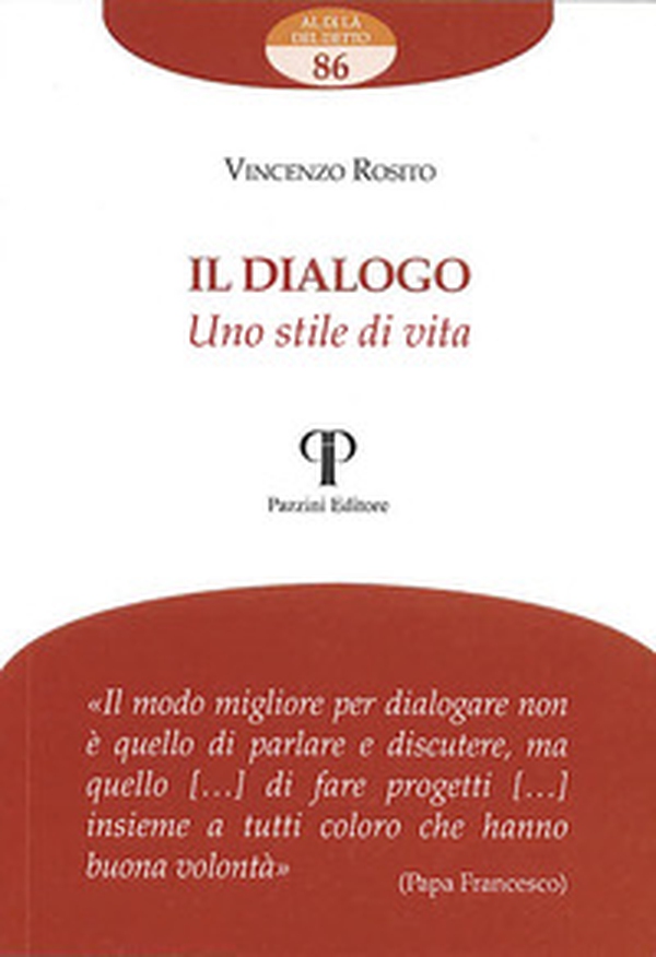 Il dialogo. Uno stile di vita - Librerie.coop Il dialogo. Uno stile di vita - Librerie.coop