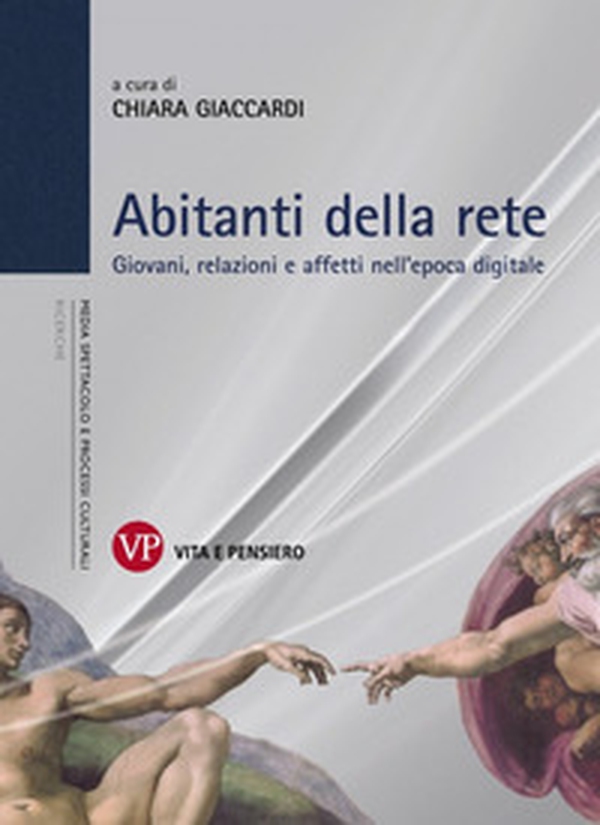 Abitanti della rete. Giovani, relazioni e affetti nell'epoca digitale - Librerie.coop Abitanti della rete. Giovani, relazioni e affetti nell'epoca digitale - Librerie.coop