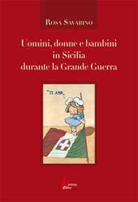 Uomini, donne e bambini in Sicilia durante la Grande Guerra - Librerie.coop Uomini, donne e bambini in Sicilia durante la Grande Guerra - Librerie.coop