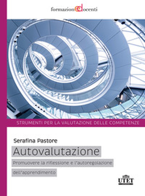 Autovalutazione. Promuovere la riflessione e l'autoregolazione dell'apprendimento - Librerie.coop Autovalutazione. Promuovere la riflessione e l'autoregolazione dell'apprendimento - Librerie.coop